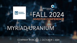 Myriad Uranium Company Webcast  Lytham Partners Fall 2024 Investor Conference [upl. by Niltac799]