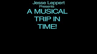 Jessy Lepperts A Musical In Time [upl. by Anar319]