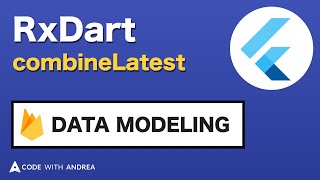 RxDart by example combineLatest and data modeling with Firestore [upl. by Ayatan]