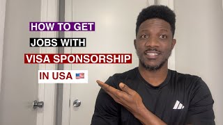 How to get Jobs with Visa Sponsorship in USA [upl. by Ahron]