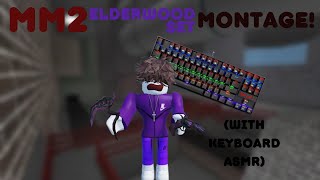 MM2 Elderwood set MONTAGE With Keyboard ASMR Murder Mystery 2 [upl. by Ap]