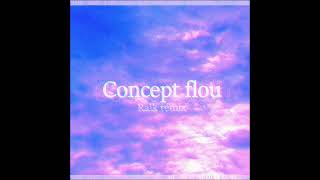 Concept flou raik remix [upl. by Phio]