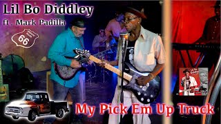 Lil Bo Diddley feat Mark Padilla  My Pick Em Up Truck [upl. by Nicholle]