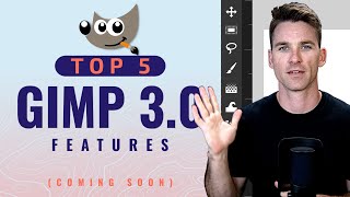 Top 5 Features Coming to GIMP 30 [upl. by Eva97]