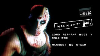 Tutorial  Arreglar bugs y crasheos de Manhunt versión de Steam [upl. by Galen]