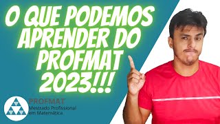 O que podemos aprender do PROFMAT 2023  Entendendo Edital ponto de corte e como estudar [upl. by Otilrac]