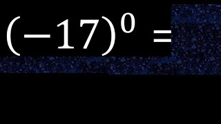 minus 17 exponent 0  17 power 0  negative number with parentheses with positive exponent [upl. by Ayikal]