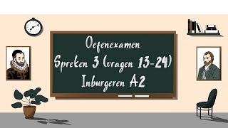 2024 Oefenexamen Spreken 3 vragen 1324  Inburgeren A2 [upl. by Jakoba]