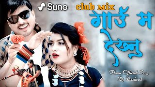 Gaau Me Dekhnu Galiyare Me Dekhnu Club Mix  Sangat amp Muskan  New Tharu Song 2024 [upl. by Eniamart]