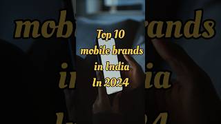 Top 10 Mobile Brands in India in 2024 shorts ytshorts phone top10mobilebrandsinindia [upl. by Hanny]