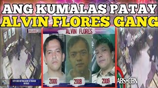 KUMALAS PATAY ALVIN FLORES GANG [upl. by Regan]