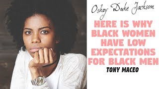 Here Is Why Black Women Have Low Expecations of Black Men Tony Maceo [upl. by Samuella]