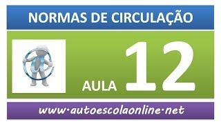 AULA 56 NORMAS DE CIRCULAÇÃO  CURSO LEGISLAÇÃO DE TRÂNSITO EM AUTO ESCOLA [upl. by Oicaroh]