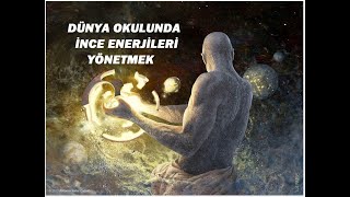 DÜNYA OKULUNDA İNCE ENERJİLERİ YÖNETMEK Cüneyt Gültakın [upl. by Tabitha]