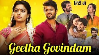 Geetha Govindam Full Movie In Hindi Dubbed  Vijay Deverakonda Rashmika Mandanna HD Facts amp Review [upl. by Hulton]