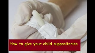 How to give your child suppositories؟ [upl. by Trilbee]