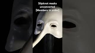 Slipknot masks unconvertedslipknotmask [upl. by Dom]