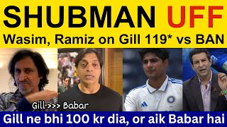 Wasim Akram latest on Gill 119 today IND vs BAN  Pakistani Reaction Ramiz Speaks Shoaib Akhtar [upl. by Lertram]