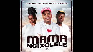 Dj Karri Queenthee Vocalist Sdala B  Mama NgixoleleFinal Mix [upl. by Flanna]