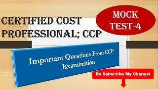 Certified Cost ProfessionalCCP  MOCK TEST 4 [upl. by Aikemaj]