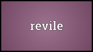 Revile Meaning [upl. by Novets]