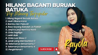 Rayola  HILANG BAGANTI BURUAK BATUKA  INDAK KA DIGANTI GANTI  SUMPAH CINTO SUCI POP MINANG VIRAL [upl. by Attenod427]