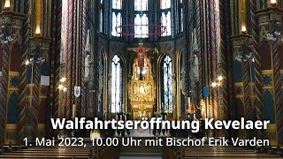 LIVE  Wallfahrtseröffnung aus Kevelaer mit Bischof Erik Varden [upl. by Shulins463]