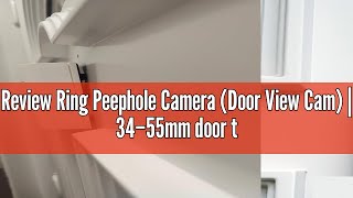 Review Ring Peephole Camera Door View Cam  34–55mm door thickness Recommended version  Wireles [upl. by Light]