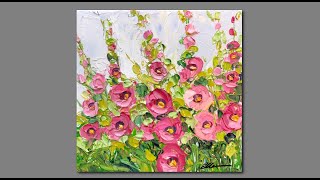 Acrylic Painting Hollyhock flowers Palette Knife painting techniques [upl. by Monie]