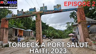 TORBECK TO PORT SALUT HAITI EPISODE 2 [upl. by Maurene]