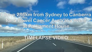 I drive 286km from Sydney to Canberra for a Bowel Cancer Australia event at Parliament  TIMELAPSE [upl. by Latta]