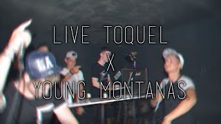 LIVE TOQUEL X YOUNG MONTANAS [upl. by Conrad]