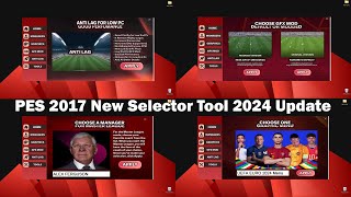 PES 2017 New Selector Tool 2024 Update [upl. by Ecirum]