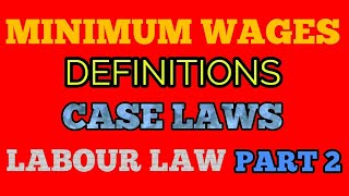 Minimum wagesPART2DefinitionsWagesLabour LawLLBCS JUDICIARYLaw ClassesCase laws [upl. by Amarillis]