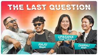 THE LAST QUESTION WITH UPASANA SINGH THAKURI DHIRAJ MAGAR AND RAJU MAGAR  KHUSMA TEAM [upl. by Rosenberger494]