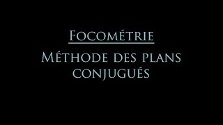 Focométrie  méthode des plans conjugués [upl. by Borchert]