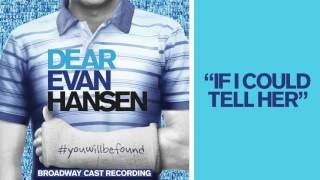 quotIf I Could Tell Herquot from the DEAR EVAN HANSEN Original Broadway Cast Recording [upl. by Polito]