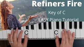 Refiners fire purify my heart Brian Doerksen Key of CEASY Piano Tutorial [upl. by Halona]