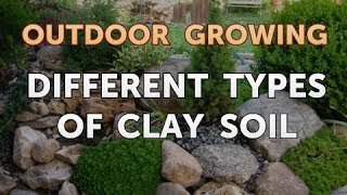 Different Types of Clay Soil [upl. by Radie497]