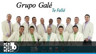 Te Fallé Grupo Galé  Audio [upl. by Kermie993]