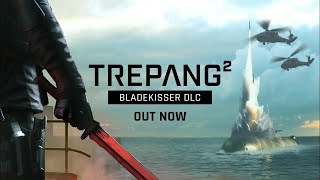 Trepang2  Bladekisser DLC 1 FINAL 4K 60fps Live  Playthrough [upl. by Kobylak266]