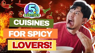 5 Best Cuisines for People Who Love Spicy Food [upl. by Lorac]