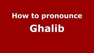 How to pronounce Ghalib ArabicMorocco  PronounceNamescom [upl. by Foote]