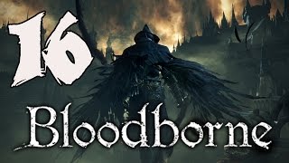 Bloodborne Playthrough  Part 16 Hypogean Gaol [upl. by Htabmas375]