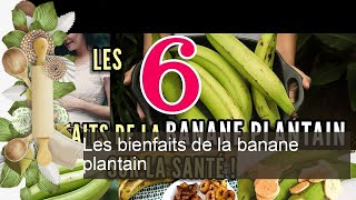 Les bienfaits de la banane plantain [upl. by Eisoj]