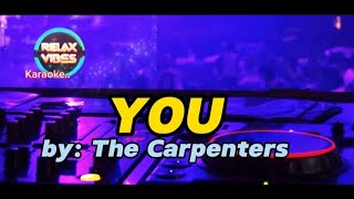 You  The Carpenters Karaoke 🎤 [upl. by Leakim]