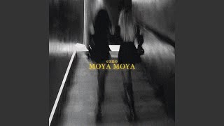 Moya Moya [upl. by Thetis]