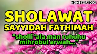 sholawat sayyidah fatimah az zahra  nonstop 100x [upl. by Avin]