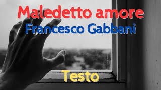 Maledetto amore  Francesco Gabbani  Testo [upl. by Nanreik]