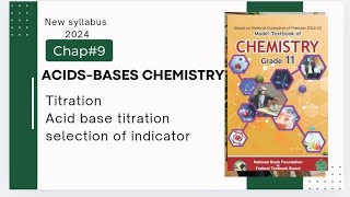 Chap9  Acid base Chemistry  Titration  Selection of indicator  Class 11 [upl. by Neelyam]